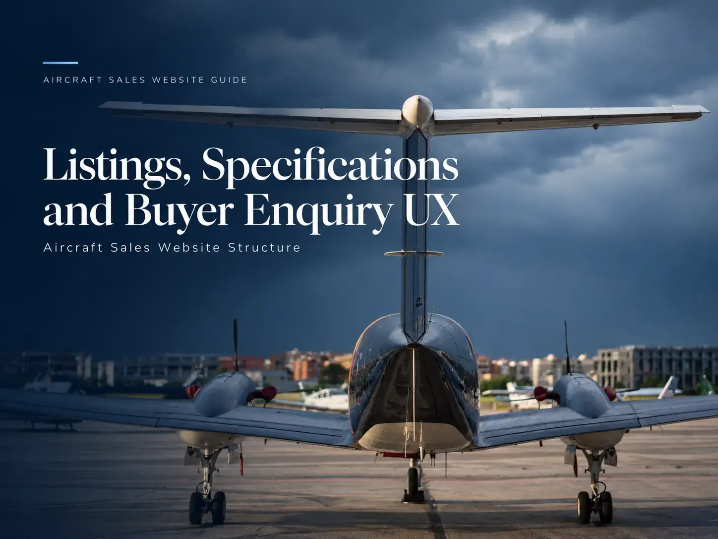 Aircraft Sales Website Structure: Listings, Specifications and Buyer Enquiry UX